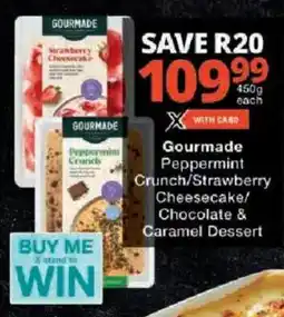 Checkers Gourmade Peppermint Crunch/ Strawberry Cheesecake/ Chocolate & Caramel Dessert offer