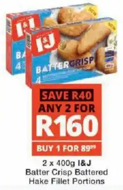 Checkers I&J Batter Crisp Battered Hake Fillet Portions offer