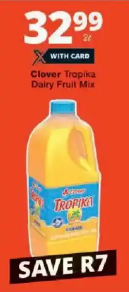 Checkers Clover Tropika Dairy Fruit Mix offer