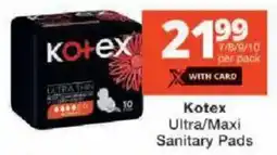 Checkers Kotex Ultra/ Maxi Sanitary Pads offer