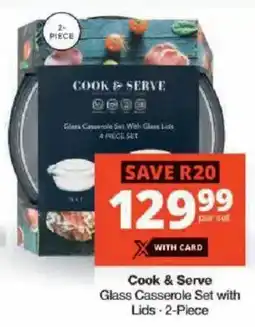 Checkers Cook & Serve Glass Casserole Set with Lids offer