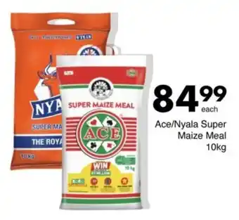 Save Hyper Ace/ Nyala Super Maize Meal offer