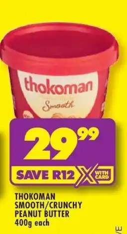 Shoprite THOKOMAN SMOOTH/CRUNCHY PEANUT BUTTER offer