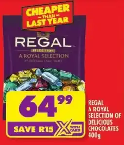 Shoprite Regal a royal selection of delicious chocolates offer