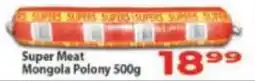 Supa Store Super Meat Mongola Polony offer