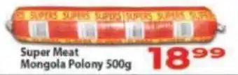 Supa Store Super Meat Mongola Polony offer