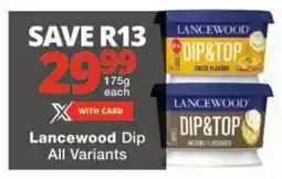Checkers Lancewood Dip All Variants offer