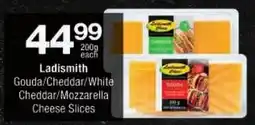 Checkers Ladismith Gouda/ Cheddar/ White Cheddar/ Mozzarella Cheese Slices offer
