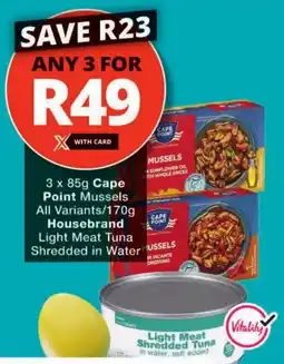 Checkers Cape Point Mussels All Variants/ Housebrand Light Meat Tuna Shredded in Water offer