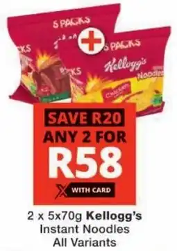 Checkers Kellogg's Instant Noodles All Variants offer