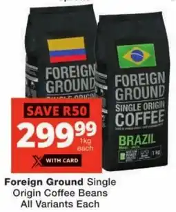 Checkers Foreign Ground Single Origin Coffee Beans All Variants offer