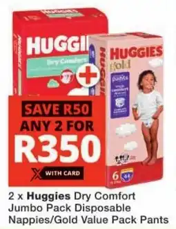 Checkers Huggies Dry Comfort Jumbo Pack Disposable Nappies/ Gold Value Pack Pants offer