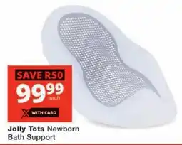Checkers Jolly Tots Newborn Bath Support offer