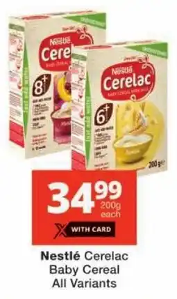 Checkers Nestlé Cerelac Baby Cereal All Variants offer