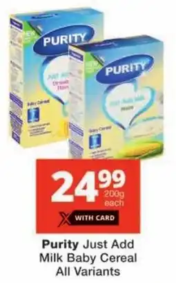 Checkers Purity Just Add Milk Baby Cereal All Variants offer