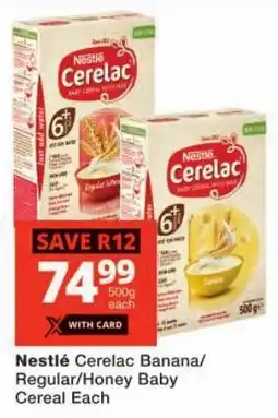 Checkers Nestlé Cerelac Banana/ Regular/ Honey Baby Cereal offer