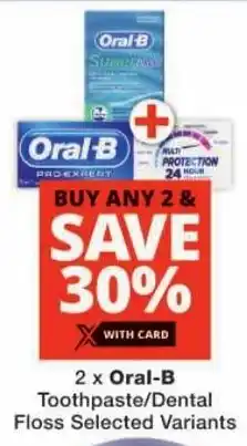 Checkers Oral-B Toothpaste/ Dental Floss offer