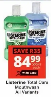 Checkers Listerine Total Care Mouthwash All Variants offer