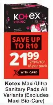 Checkers Kotex Maxi/ Ultra Sanitary Pads All Variants offer