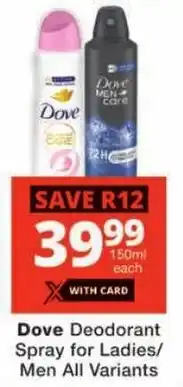Checkers Dove Deodorant Spray for Ladies/ Men All Variants offer