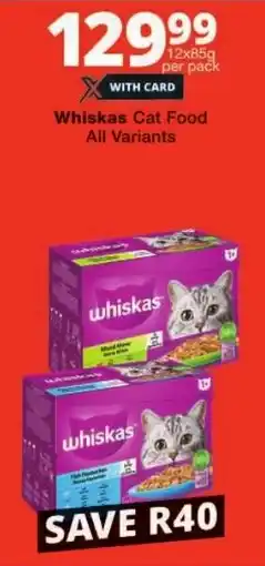 Checkers Whiskas Cat Food All Variants offer