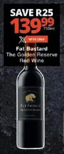 Checkers Liquor Shop Fat Bastard The Golden Reserve Red Wine offer