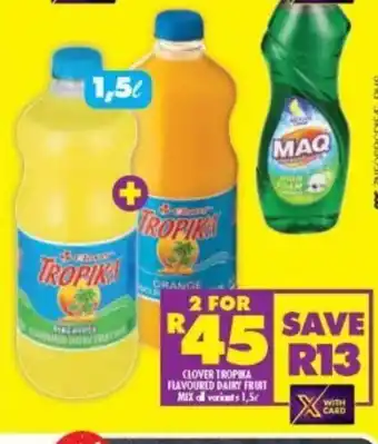 Shoprite Clover Tropika Flavoured Dairy Fruit Mix All Variants 1.5L offer