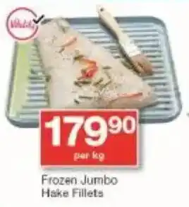 Checkers Frozen Jumbo Hake Fillets offer