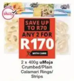 Checkers uMoja Crumbed/ Plain Calamari Rings/ Strips offer