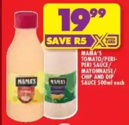Shoprite Mama's tomato/ peri-peri sauce/ mayonnaise/ chip and dip sauce offer
