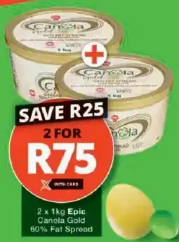 Checkers Epic Canola Gold 60% Fat Spread offer