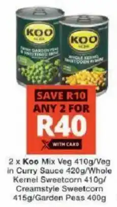 Checkers Koo Mix Veg/ Veg in Curry Sauce/ Whole Kernel Sweetcorn/ Creamstyle Sweetcorn/ Garden Peas offer