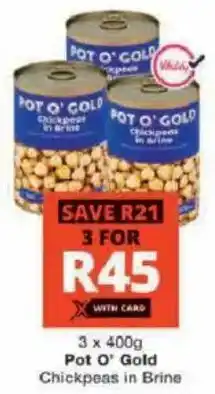 Checkers Pot O' Gold Chickpeas in Brine offer