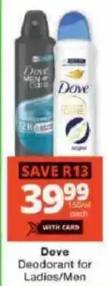 Checkers Dove Deodorant for Ladies/ Men offer