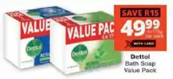 Checkers Dettol Bath Soap Value Pack offer