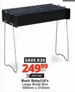 Checkers Hyper Bush Baby/ LK's Large Braai Box offer