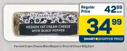 Pick n Pay Fairview Cream Cheese Black Pepper or Onion & Chives 100g Each offer