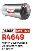 Leroy Merlin Ariston Geyser Axios B Class 600 KPA 150L 81485040 offer