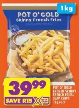 Shoprite Pot o' gold frozen skinny french fries/ slap chips offer
