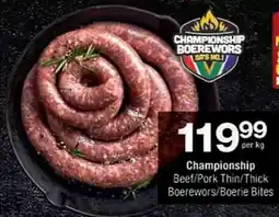 Checkers Championship Beef/ Pork Thin/ Thick Boerewors/ Boerie Bites offer