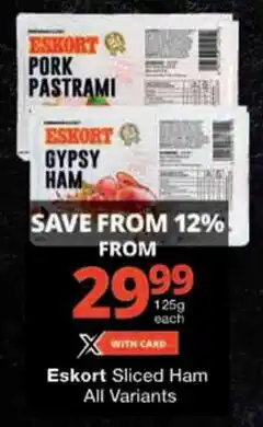 Checkers Eskort Sliced Ham All Variants offer