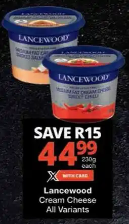 Checkers Lancewood Cream Cheese All Variants offer