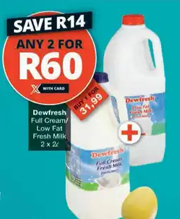 Checkers Dewfresh Full Cream/ Low Fat Fresh Milk offer