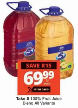 Checkers Take 5 100% Fruit Juice Blend All Variants offer