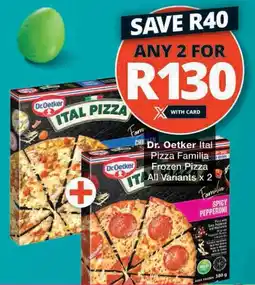 Checkers Dr. Oetker Ital Pizza Familia Frozen Pizza All Variants offer