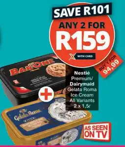 Checkers Nestlé Premium/ Dairymaid Gelata Roma Ice Cream All Variants offer