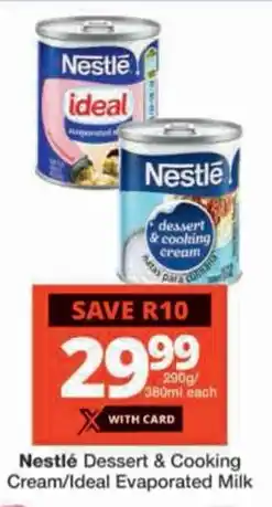 Checkers Nestlé Dessert & Cooking Cream/ Ideal Evaporated Milk offer