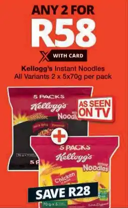 Checkers Kellogg's Instant Noodles All Variants offer