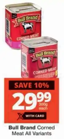 Checkers Bull Brand Corned Meat All Variants offer