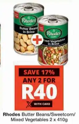 Checkers Rhodes Butter Beans/ Sweetcorn/ Mixed Vegetables offer